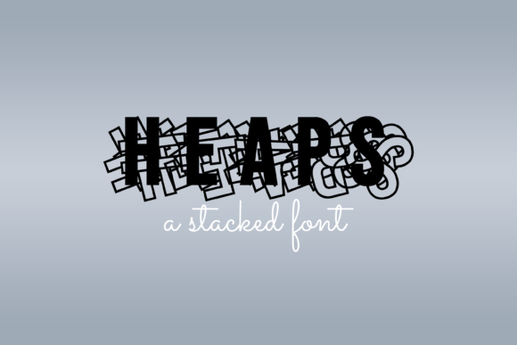 Heaps: The Decorative Font That Stops the Scroll